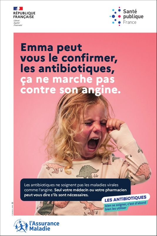 Emma peut vous le confirmer, les antibiotiques, ça ne marche pas contre son angine. 